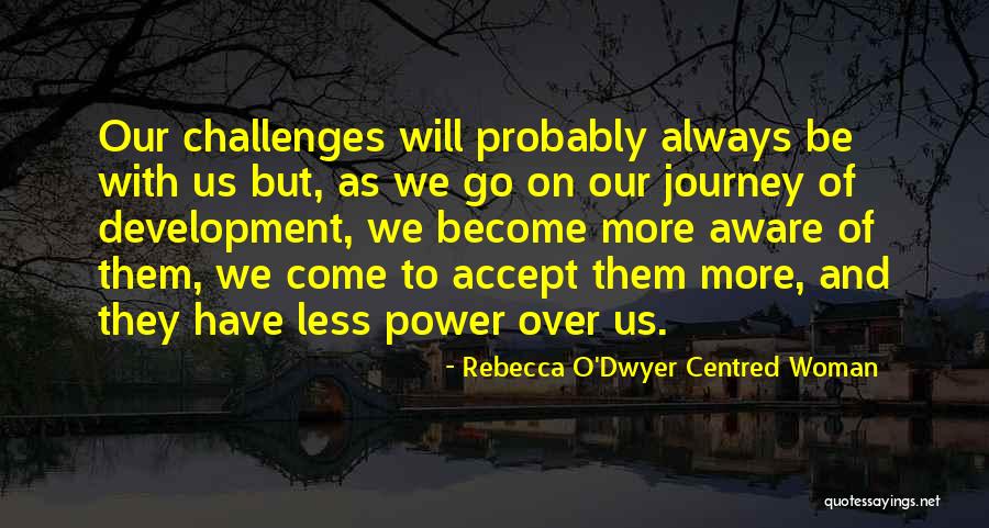 Power To Become Quotes By Rebecca O'Dwyer Centred Woman Power To Become Quotes By Rebecca O'Dwyer Centred Woman