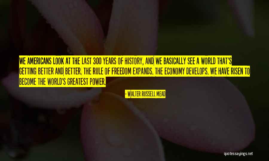 Power To Become Quotes By Walter Russell Mead Power To Become Quotes By Walter Russell Mead