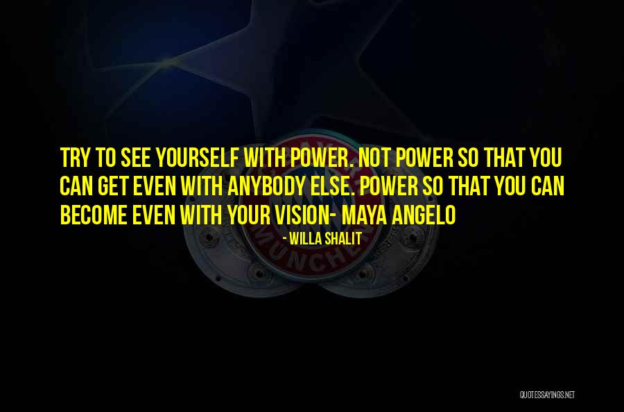 Power To Become Quotes By Willa Shalit Power To Become Quotes By Willa Shalit