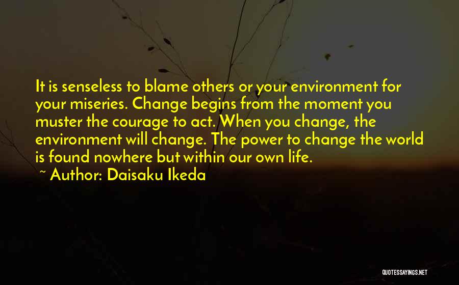 Power To Change The World Quotes By Daisaku Ikeda