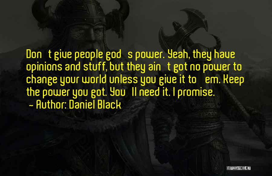 Power To Change The World Quotes By Daniel Black