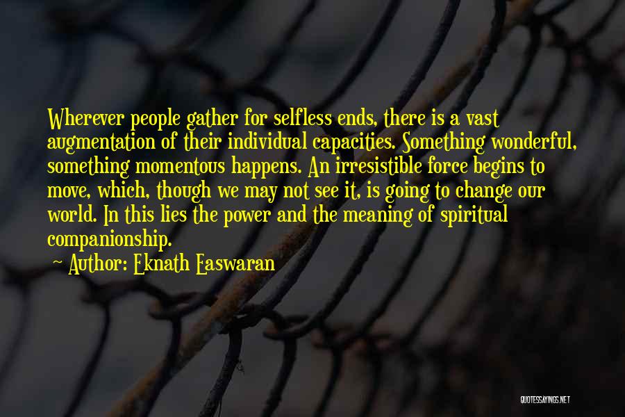 Power To Change The World Quotes By Eknath Easwaran