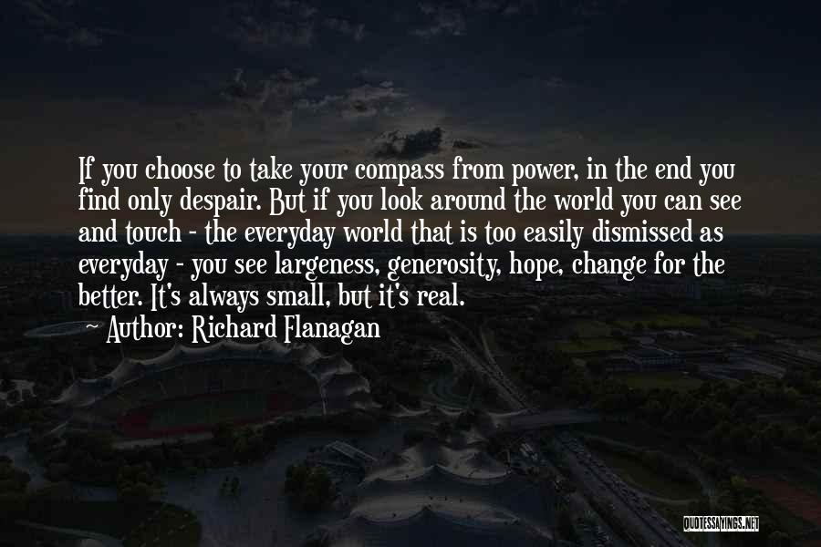 Power To Change The World Quotes By Richard Flanagan