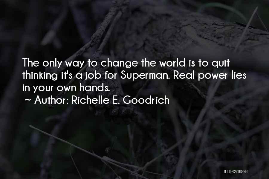 Power To Change The World Quotes By Richelle E. Goodrich