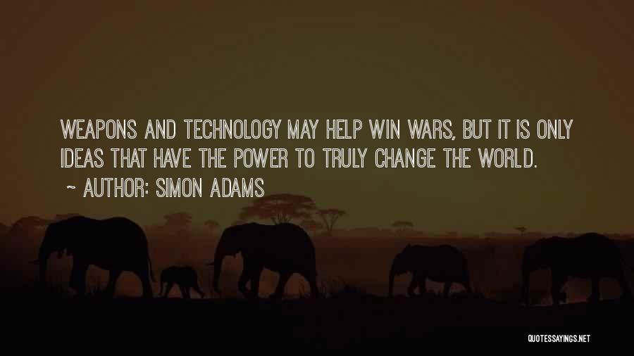 Power To Change The World Quotes By Simon Adams