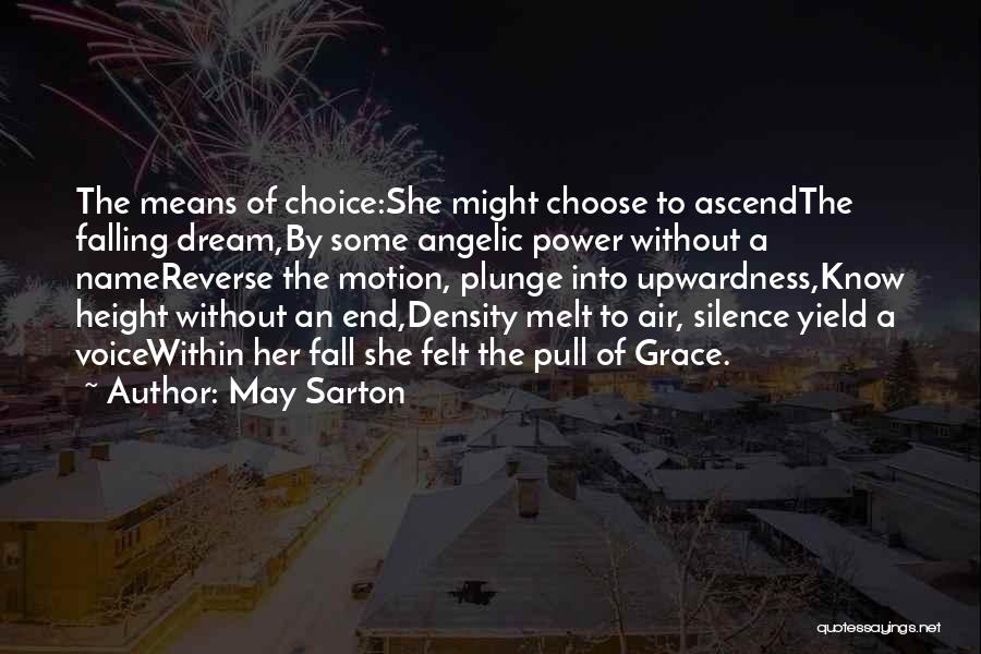 Power To Choose Quotes By May Sarton