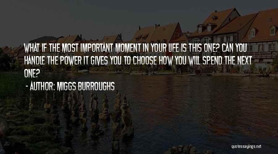 Power To Choose Quotes By Miggs Burroughs