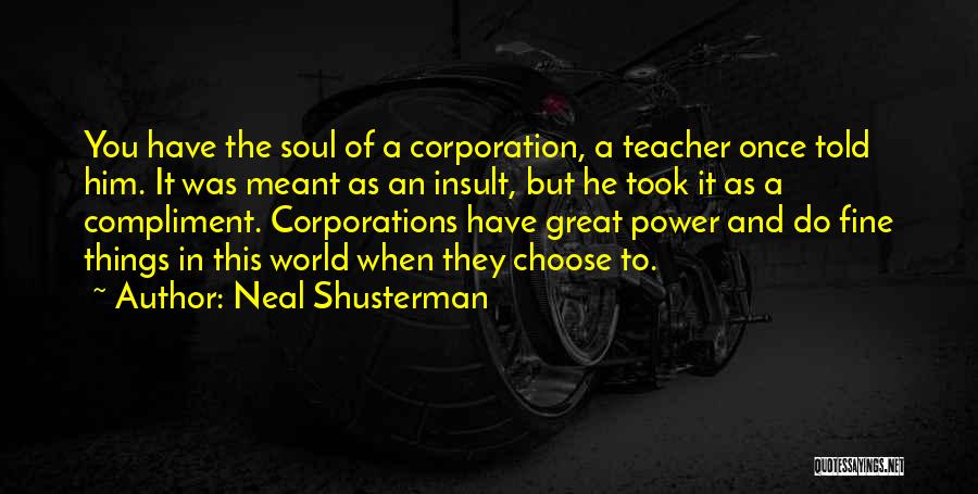 Power To Choose Quotes By Neal Shusterman
