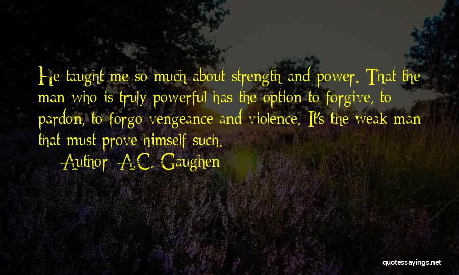 Power To Forgive Quotes By A.C. Gaughen