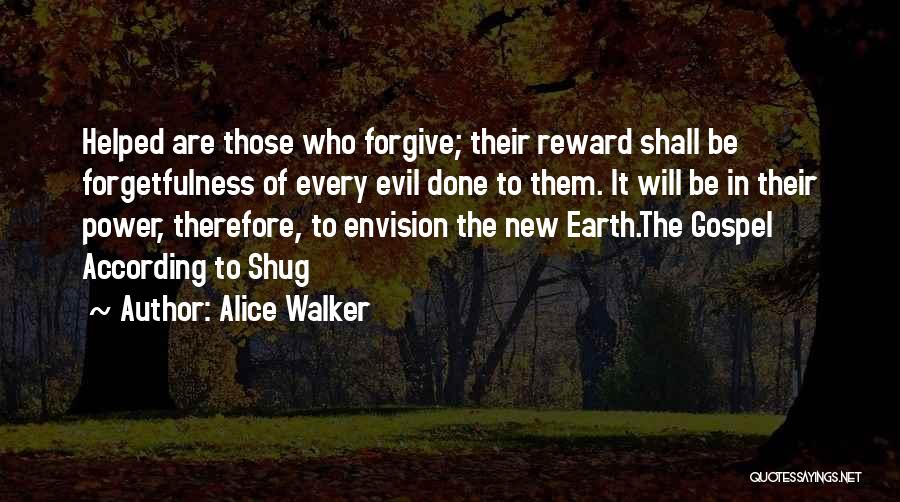 Power To Forgive Quotes By Alice Walker