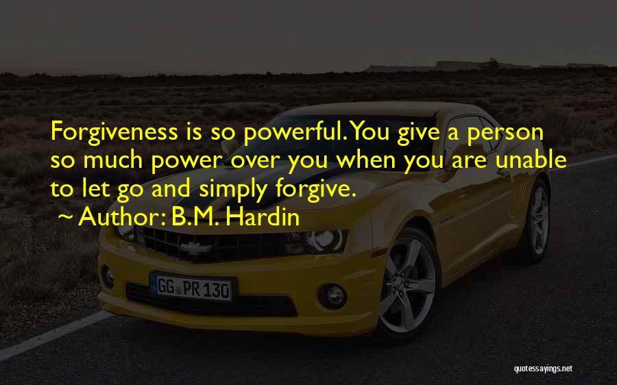 Power To Forgive Quotes By B.M. Hardin
