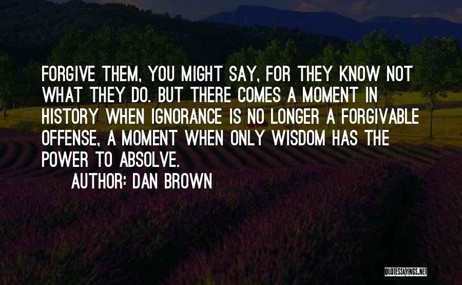 Power To Forgive Quotes By Dan Brown