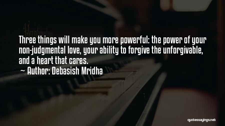 Power To Forgive Quotes By Debasish Mridha