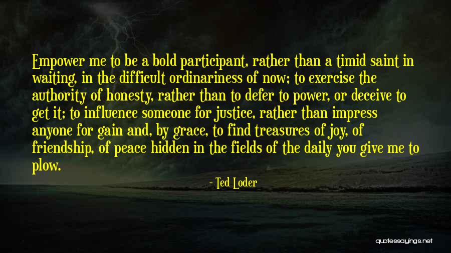 Power To Influence Quotes By Ted Loder Power To Influence Quotes By Ted Loder