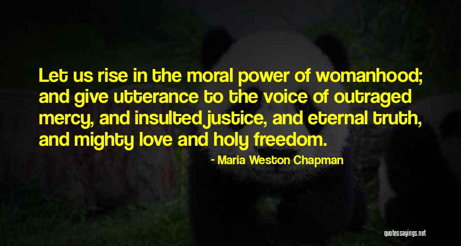 Power To Love Quotes By Maria Weston Chapman Power To Love Quotes By Maria Weston Chapman