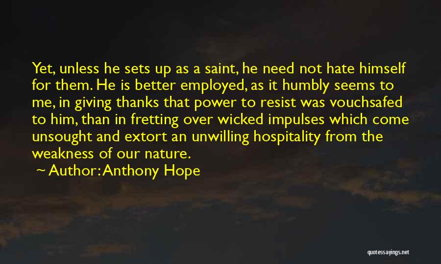 Power To Resist Quotes By Anthony Hope