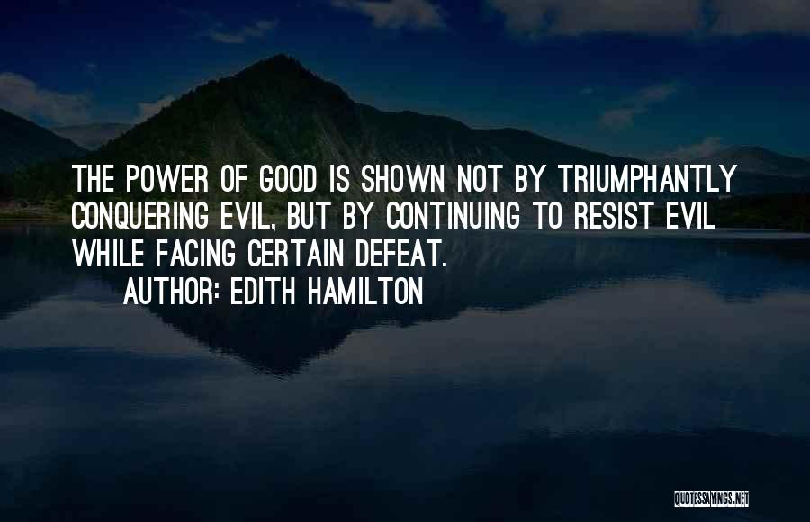 Power To Resist Quotes By Edith Hamilton