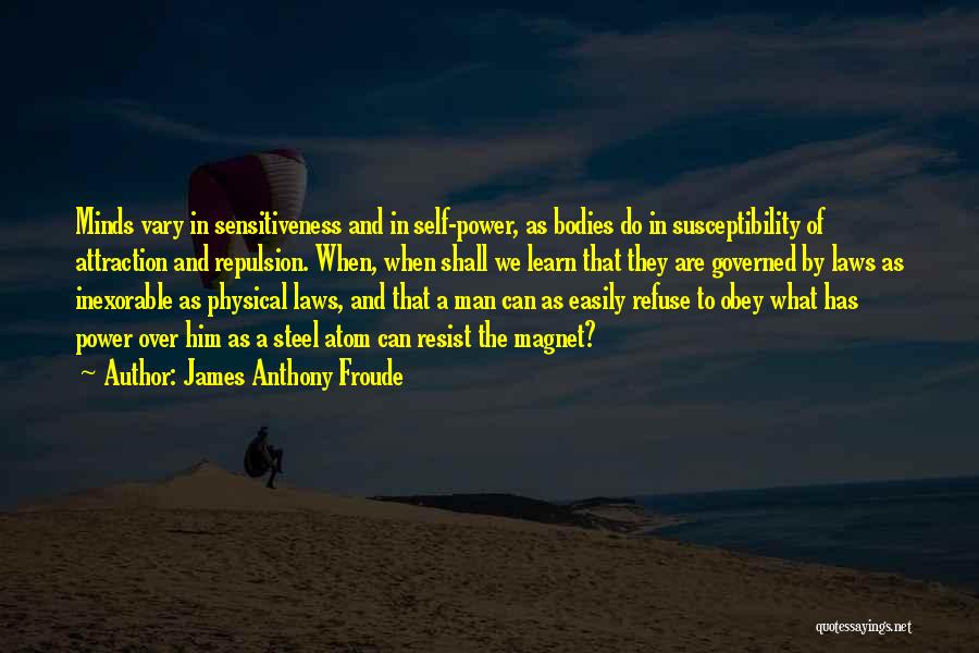 Power To Resist Quotes By James Anthony Froude