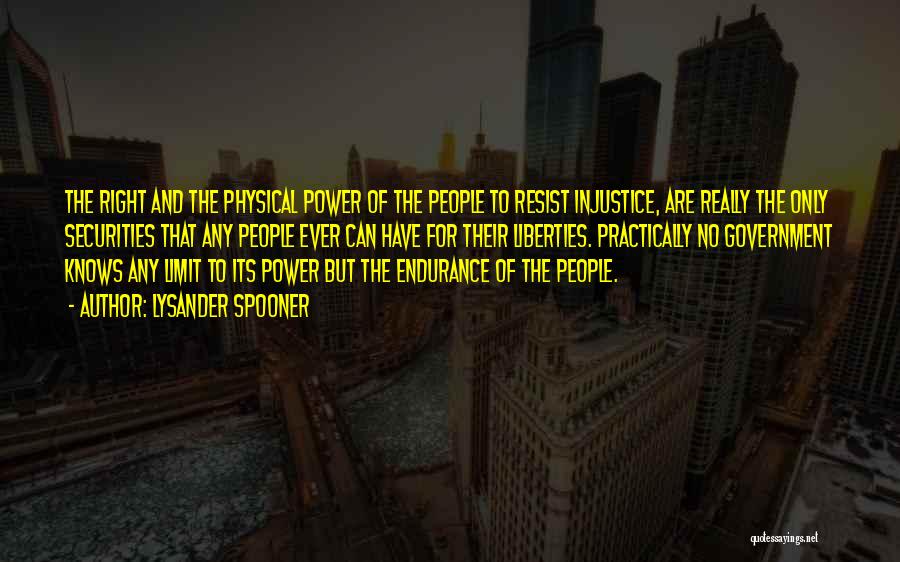 Power To Resist Quotes By Lysander Spooner