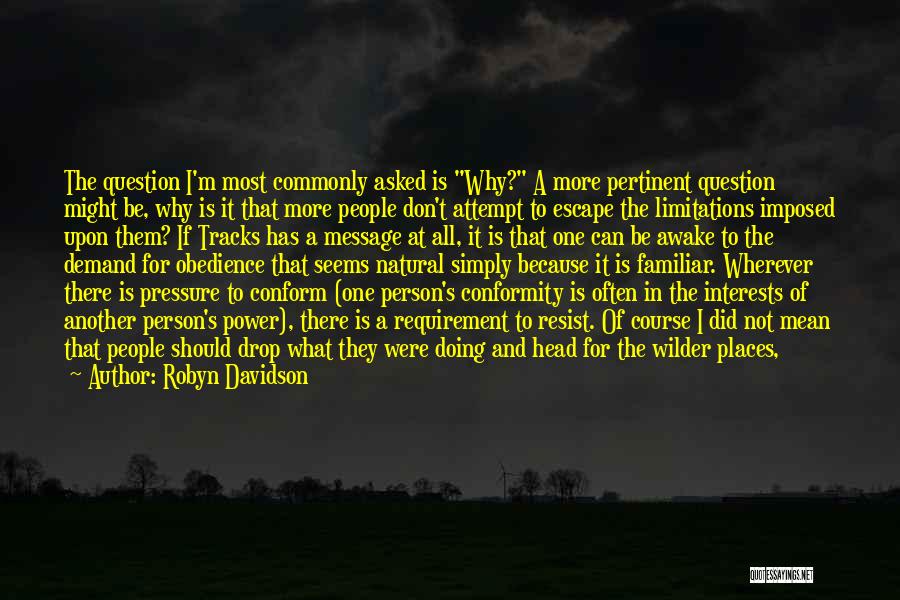 Power To Resist Quotes By Robyn Davidson