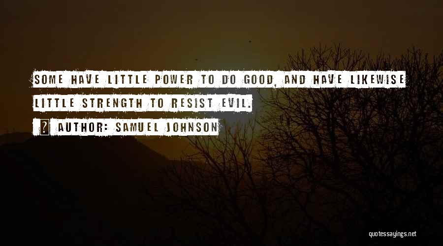 Power To Resist Quotes By Samuel Johnson