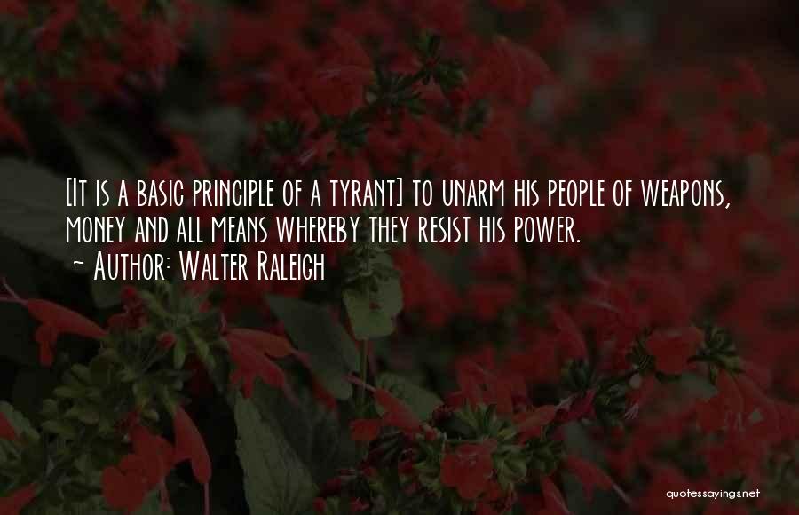 Power To Resist Quotes By Walter Raleigh