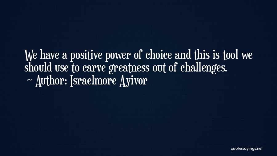 Power Tool Quotes By Israelmore Ayivor