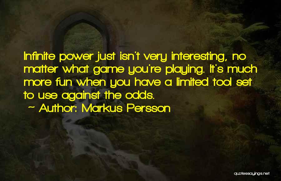 Power Tool Quotes By Markus Persson