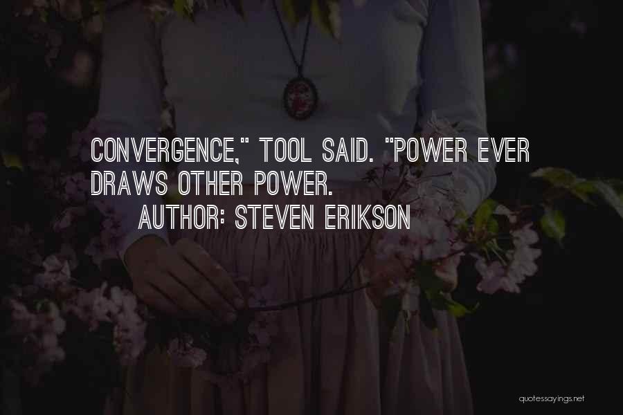 Power Tool Quotes By Steven Erikson