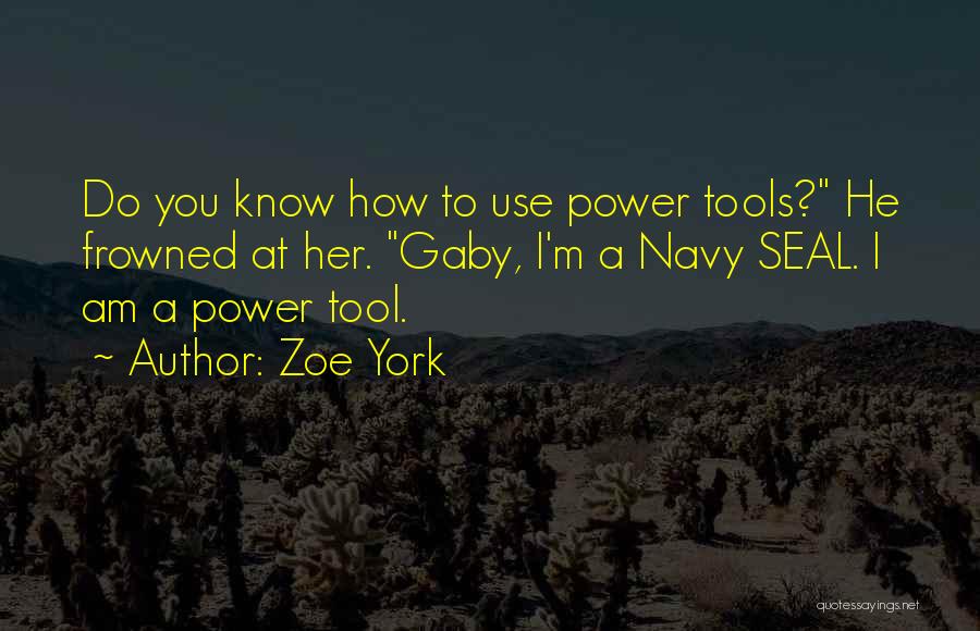 Power Tool Quotes By Zoe York