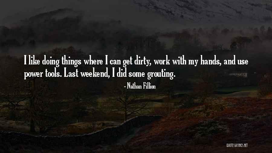 Power Tools Quotes By Nathan Fillion Power Tools Quotes By Nathan Fillion