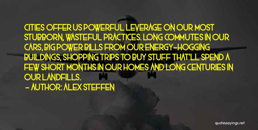 Power Trips Quotes By Alex Steffen