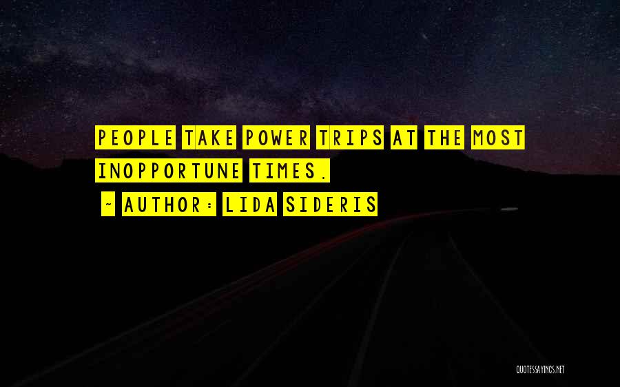 Power Trips Quotes By Lida Sideris