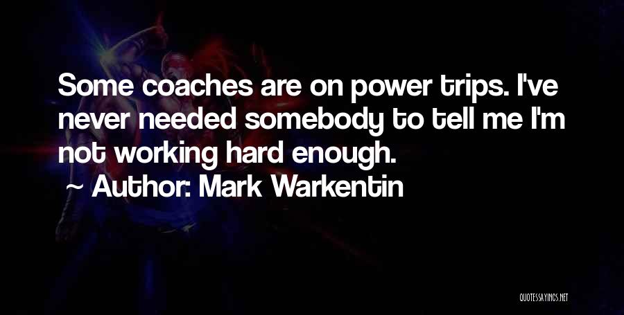 Power Trips Quotes By Mark Warkentin