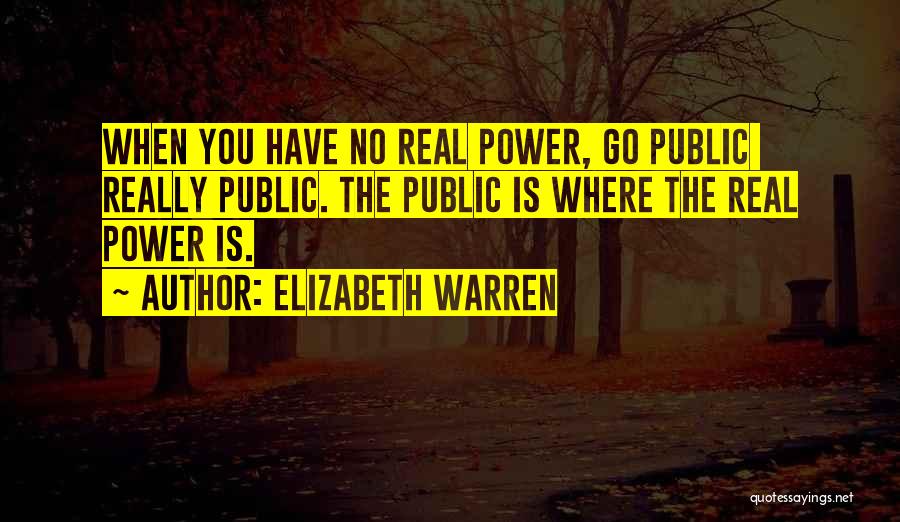 Power Vs Powerlessness Quotes By Elizabeth Warren