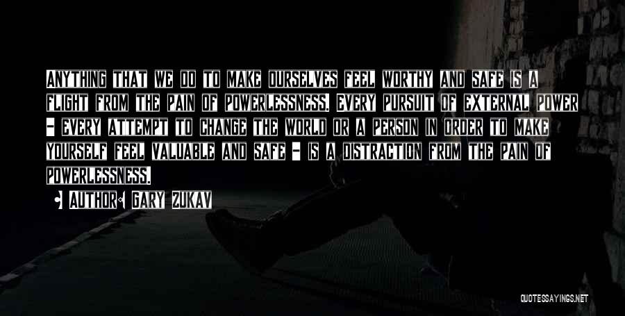 Power Vs Powerlessness Quotes By Gary Zukav