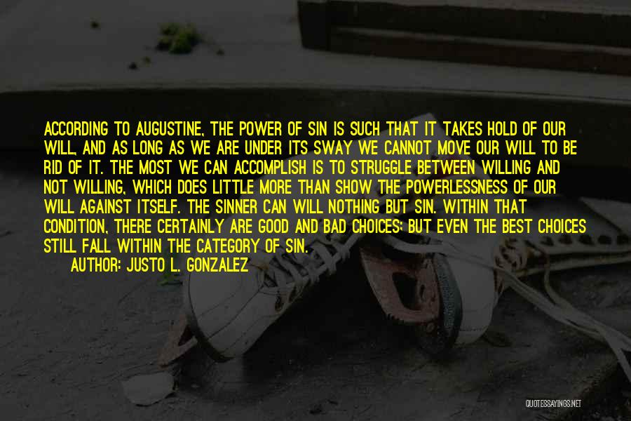 Power Vs Powerlessness Quotes By Justo L. Gonzalez