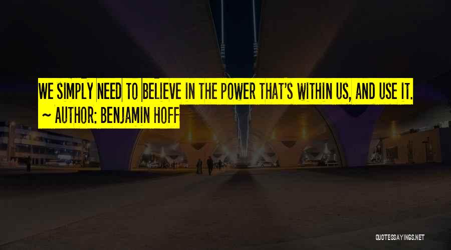 Power Within Us Quotes By Benjamin Hoff