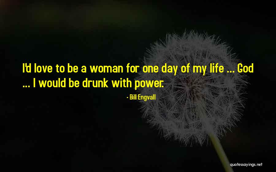 Power Woman Quotes By Bill Engvall Power Woman Quotes By Bill Engvall