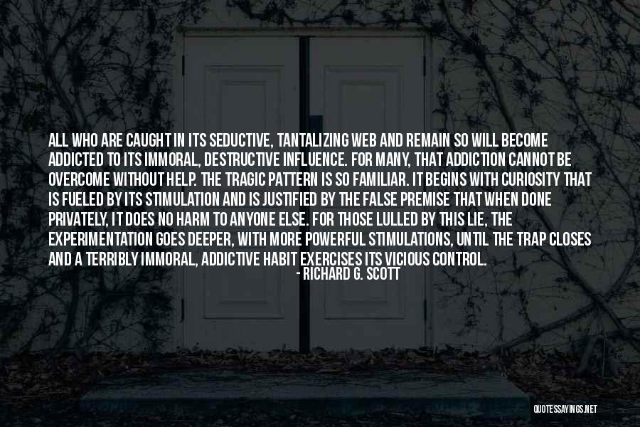 Powerful Addiction Quotes By Richard G. Scott Powerful Addiction Quotes By Richard G. Scott