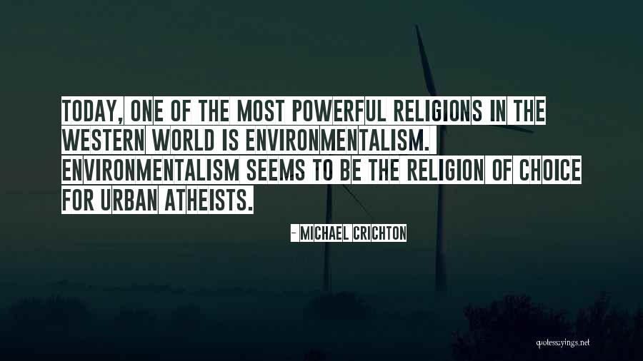 Powerful Atheist Quotes By Michael Crichton