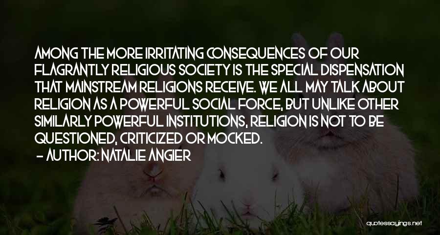 Powerful Atheist Quotes By Natalie Angier