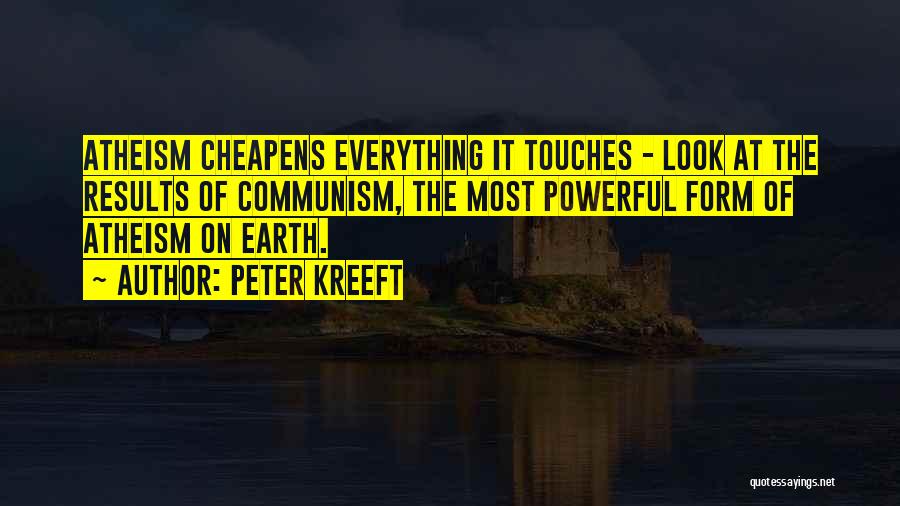 Powerful Atheist Quotes By Peter Kreeft