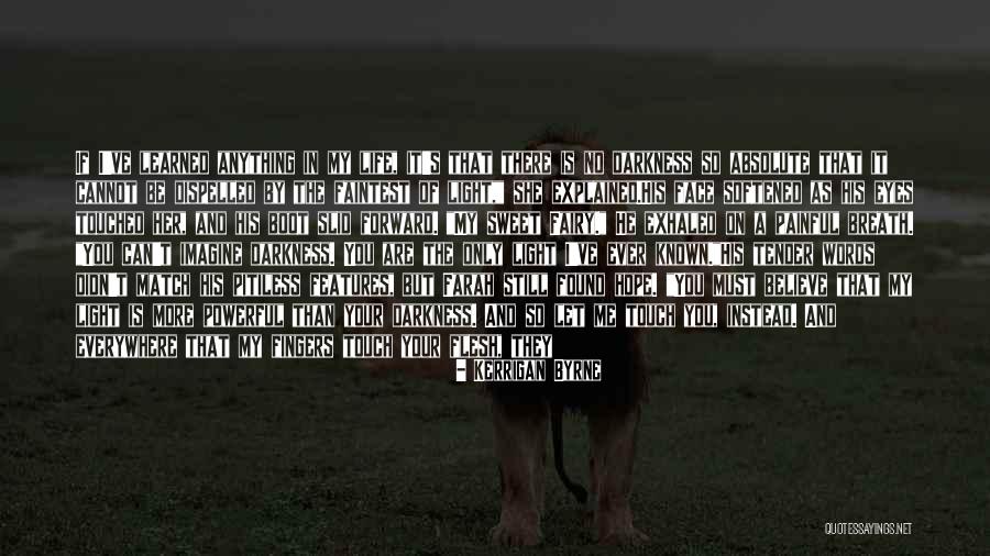 Powerful But Painful Quotes By Kerrigan Byrne Powerful But Painful Quotes By Kerrigan Byrne