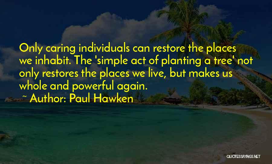 Powerful But Simple Quotes By Paul Hawken