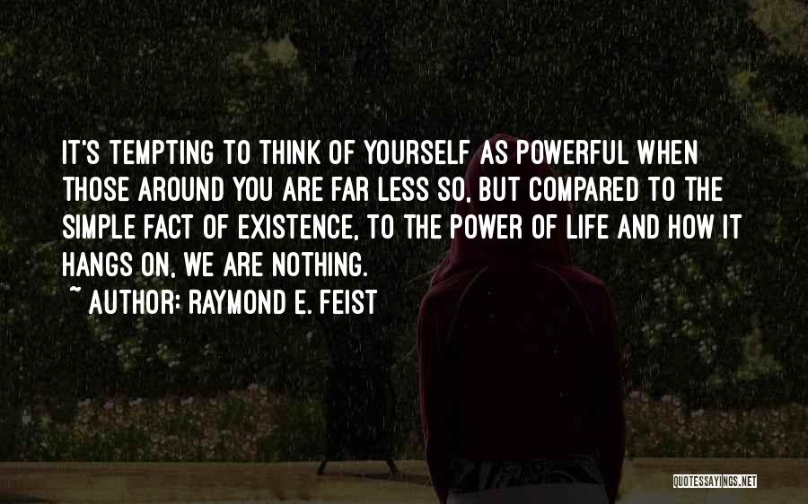 Powerful But Simple Quotes By Raymond E. Feist