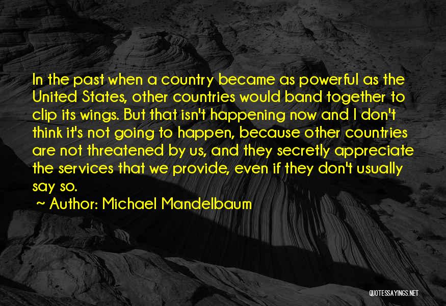 Powerful Countries Quotes By Michael Mandelbaum