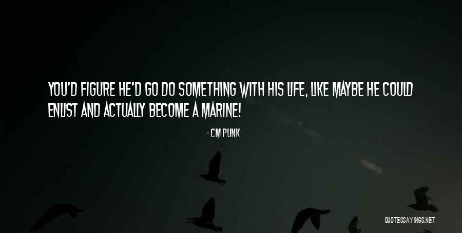 Powerful Dictators Quotes By CM Punk Powerful Dictators Quotes By CM Punk