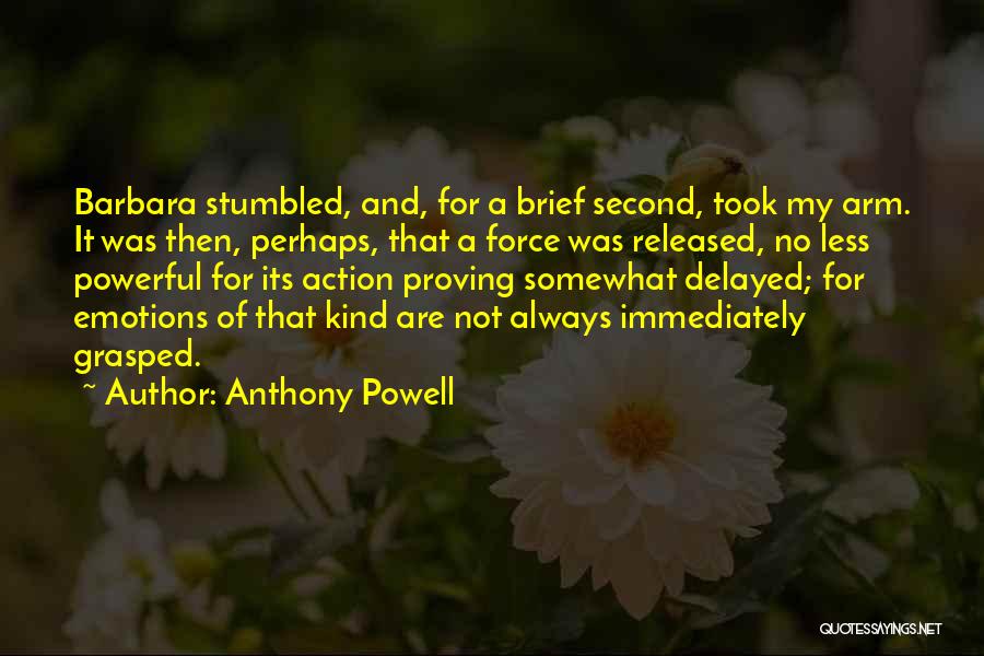 Powerful Emotions Quotes By Anthony Powell