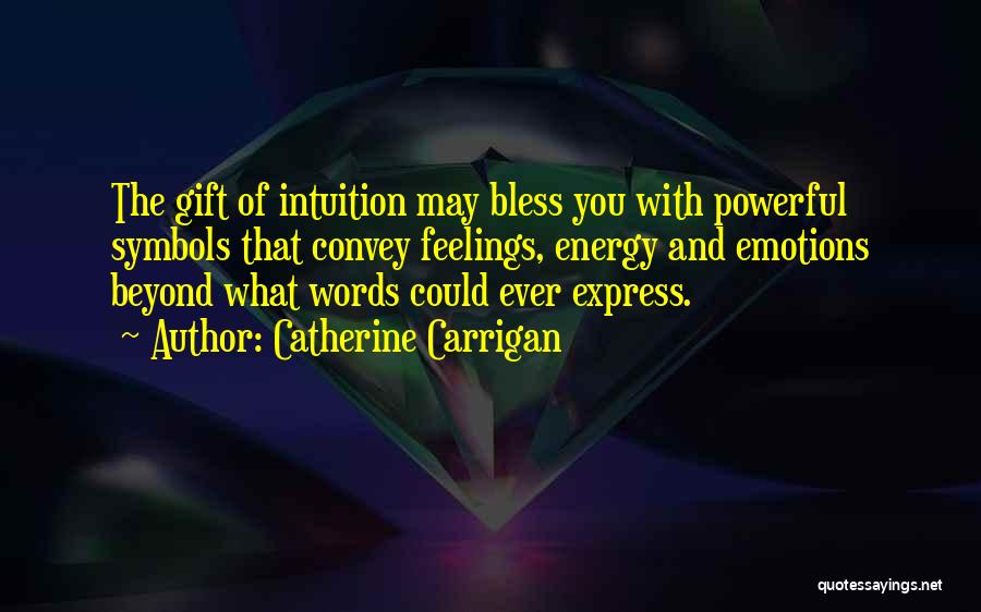 Powerful Emotions Quotes By Catherine Carrigan